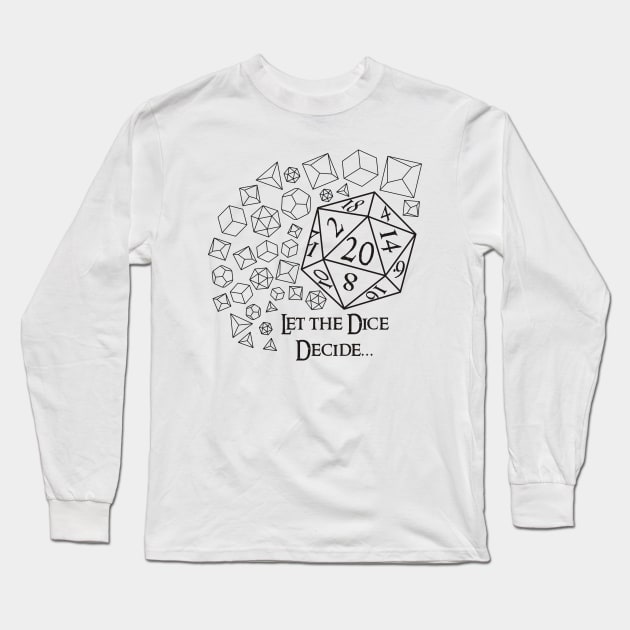 Let the Dice Decide Long Sleeve T-Shirt by Pixels Pantry